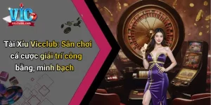 Tài Xỉu Vicclub - Sân Chơi Cá Cược Công Bằng, Minh Bạch